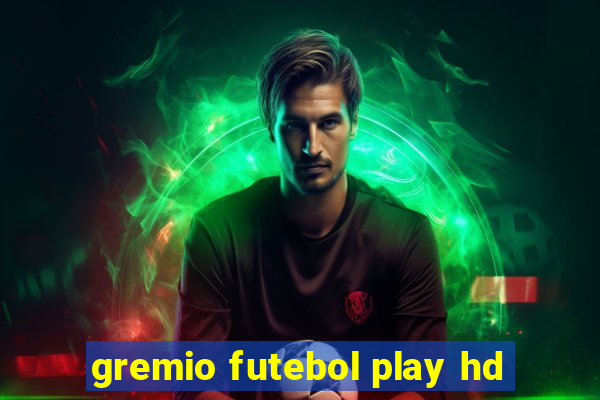 gremio futebol play hd